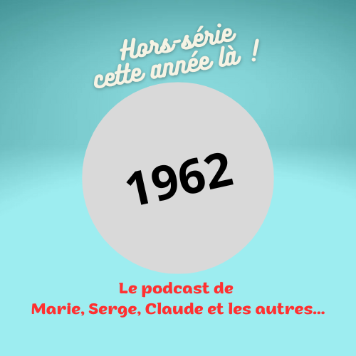 Marie, serge, Claude et les autres Cette année là en chanson...
