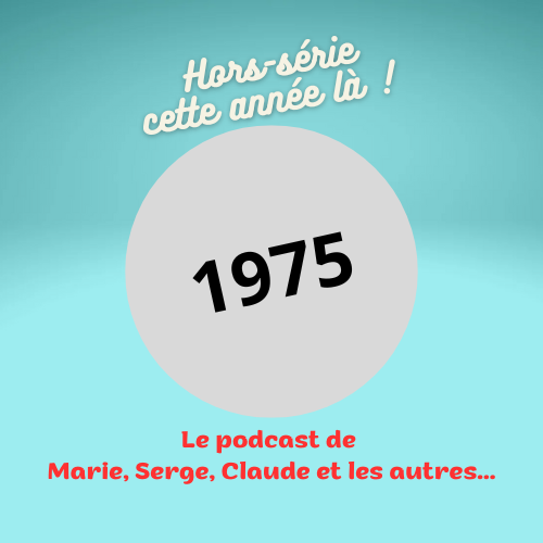 Marie, serge, Claude et les autres Cette année-là en chanson...