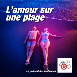 Le Point G!, le podcast des fantasmes sexuels Le point G! 2 Le fantasme de la plage
