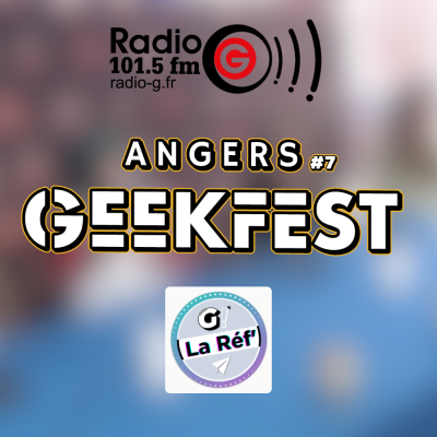 Exploration angevine - Angers Geek Fest du 17 04 2026