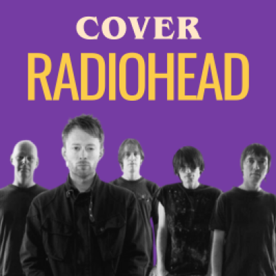 Les meilleures reprises de Radiohead