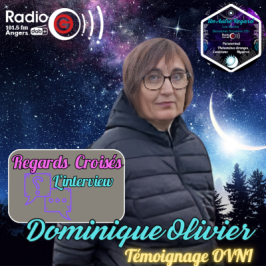 Regards Croisés du 03/12/2024: Dominique Olivier, témoignage OVNI