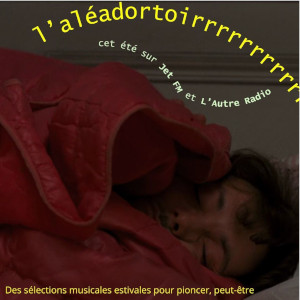 L'Aléadortoir du 04 08 2024 L'Aléatoire L'Al&eacute;adortoir du 04 08 2024