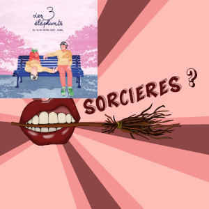 Sorcières? Sorci&egrave;res? du 18 05 2025