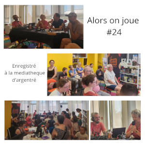 Alors on joue Alors on joue #24 du 04 07 2026