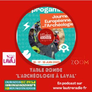 Table ronde L'Archéologie à Laval du 18 06 2023 Les enregistrements de conférences Table ronde L'Arch&eacute;ologie &agrave; Laval du 18 06 2023